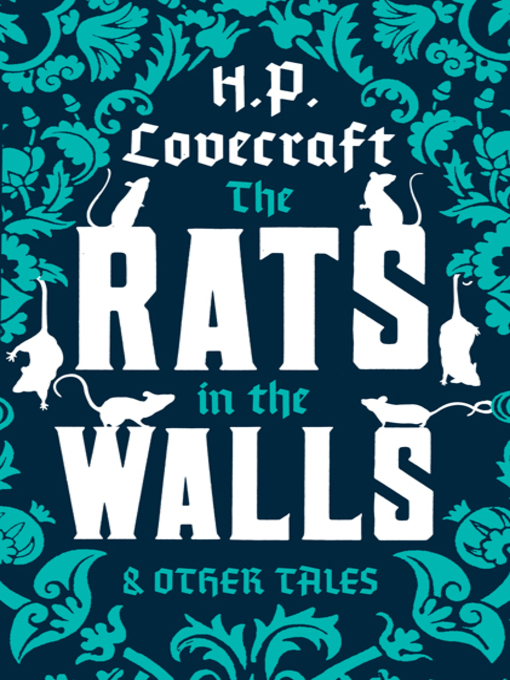 Title details for The Rats in the Walls and Other Tales by H.P. Lovecraft - Available